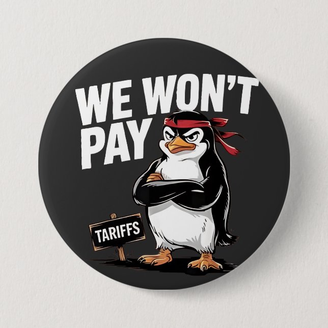We Don't Pay Tariffs Anti Trump  Button (Front)