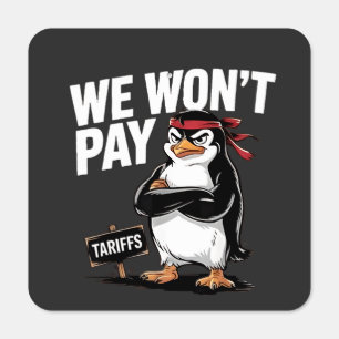 We Don't Pay Tariffs Anti Trump Metal Sign