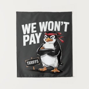 We Don't Pay Tariffs Anti Trump  Tapestry