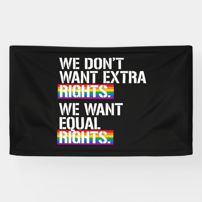 We don't want extra rights - We want equal rights  Banner (Horizontal)