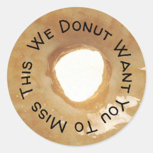 We Donut Want You To Miss This Donut Pun Classic Round Sticker