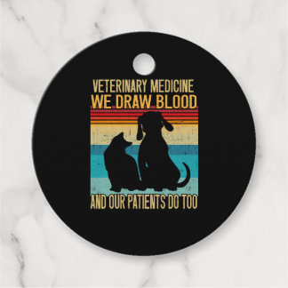 We Draw Blood Our Patients Do Too Funny Veterinary Favor Tags