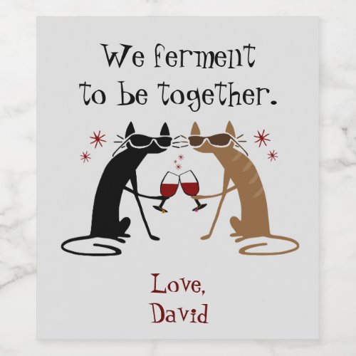 We Ferment to Be Together Wine Pun Wine Label