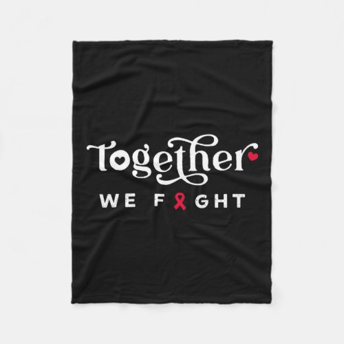 We Fight For Blood Cancer Awareness Tee  Fleece Blanket