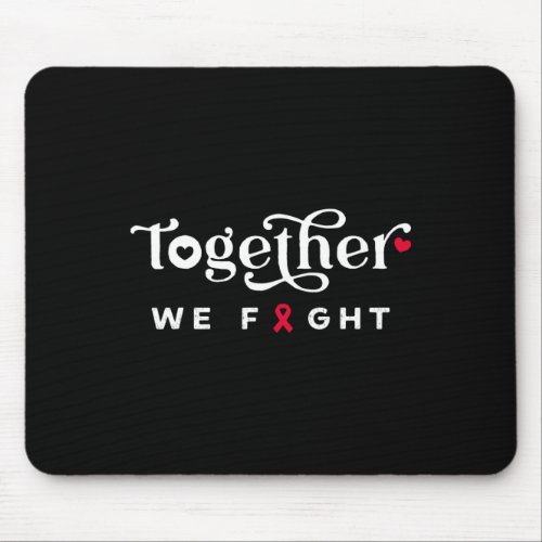 We Fight For Blood Cancer Awareness Tee  Mouse Pad