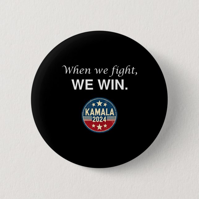 We Fight Harris 2024 Kamala Harris For President  Button (Front)