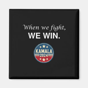 We Fight Harris 2024 Kamala Harris For President Magnet