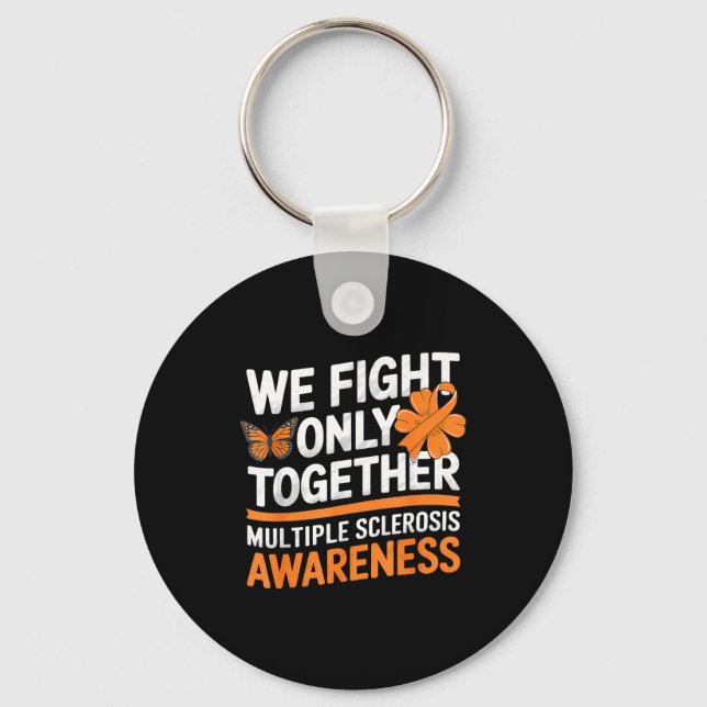 We Fight Only Together Multiple Sclerosis Awarenes Keychain (Front)