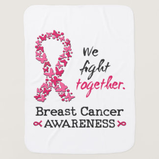We fight together against Breast Cancer Baby Blanket