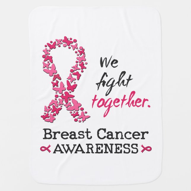 We fight together against Breast Cancer Baby Blanket (Front)