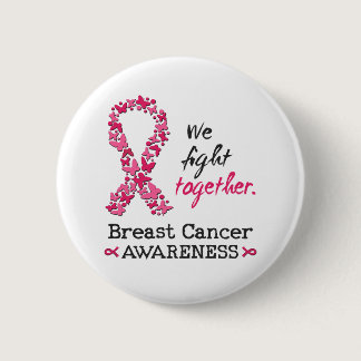We fight together against Breast Cancer Button