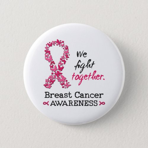 We fight together against Breast Cancer Button