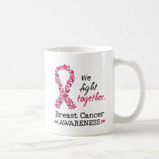 We fight together against Breast Cancer Coffee Mug
