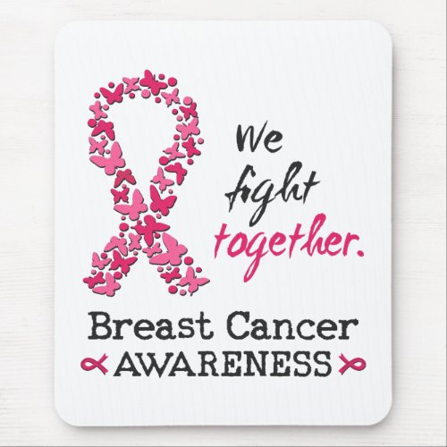 We fight together against Breast Cancer Mouse Pad