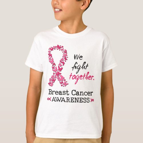 We fight together against Breast Cancer T_Shirt