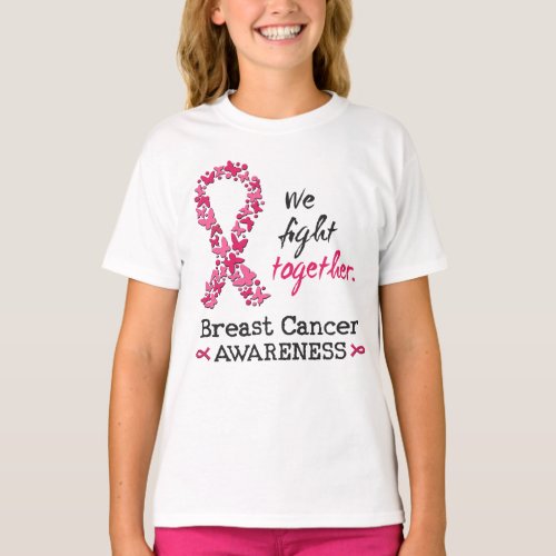 We fight together against Breast Cancer T_Shirt