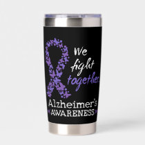 We fight together - Alzheimer awareness Insulated Tumbler