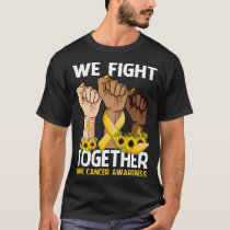 We Fight Together BONE CANCER AWARENESS Sunflower T-Shirt