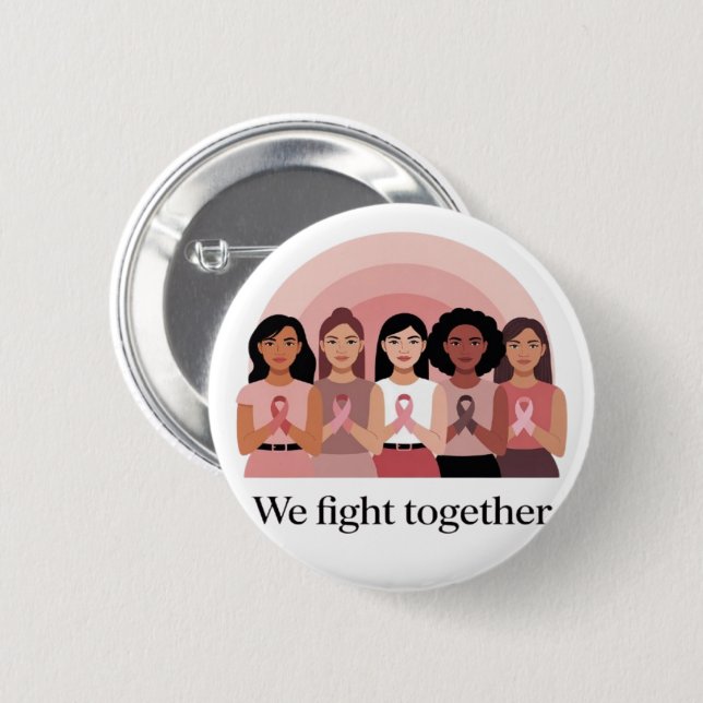 We Fight Together Breast Cancer Awareness Design Button (Front & Back)
