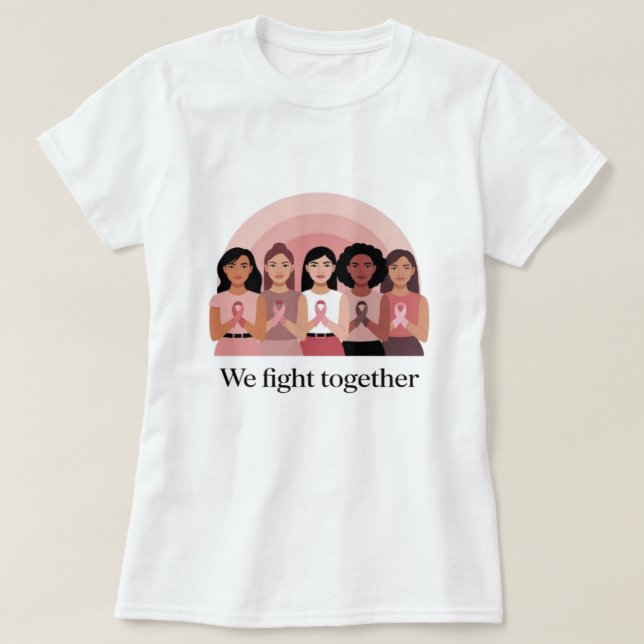 We Fight Together Breast Cancer Awareness Design T-Shirt (Design Front)
