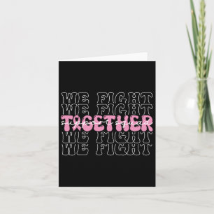 We Fight Together Breast Cancer Awareness Support Card