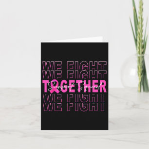 We Fight Together Breast Cancer Awareness Support  Card