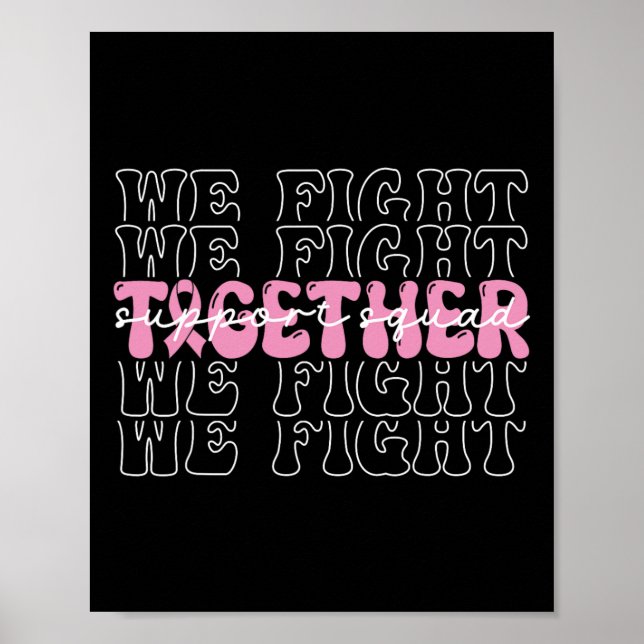 We Fight Together Breast Cancer Awareness Support  Poster (Front)