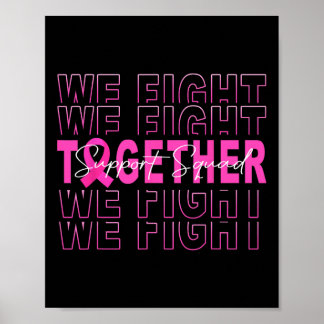 We Fight Together Breast Cancer Awareness Support  Poster