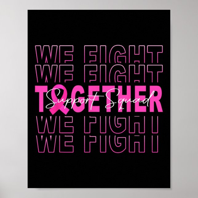We Fight Together Breast Cancer Awareness Support  Poster (Front)