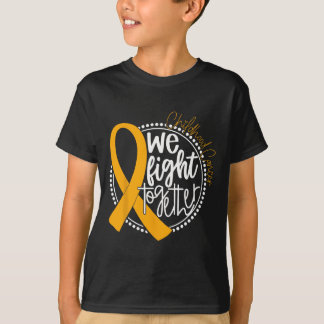 We Fight Together Childhood Cancer Awareness Gold  T-Shirt