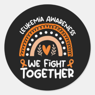 We Fight Together  Leukemia Awareness   Leukemia  Classic Round Sticker