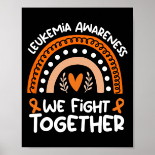 We Fight Together Leukemia Awareness Leukemia Poster