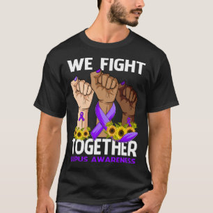We Fight Together LUPUS AWARENESS Sunflower T-Shirt