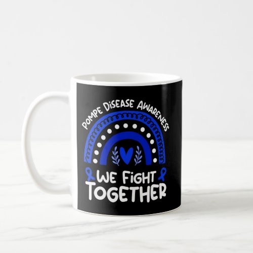 We Fight Together Pompe Disease Awareness Coffee Mug