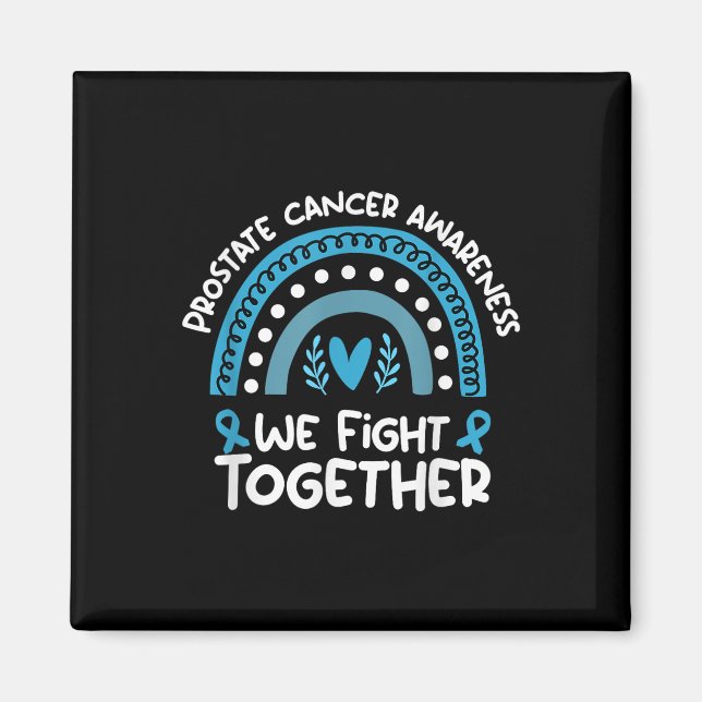 We Fight Together Prostate Cancer Awareness Prosta Magnet (Front)