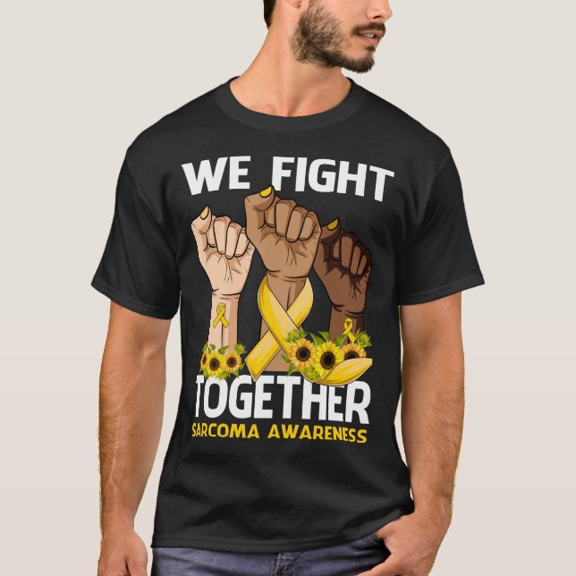 We Fight Together SARCOMA AWARENESS Sunflower T-Shirt (Front)