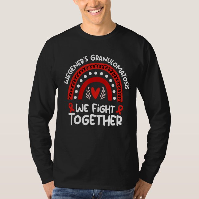 We Fight Together Wegener's Granulomatosis Awarene T-Shirt (Front)