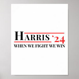 We Fight We Win Kamala 24 Harris 2024 Patriotic Me Poster