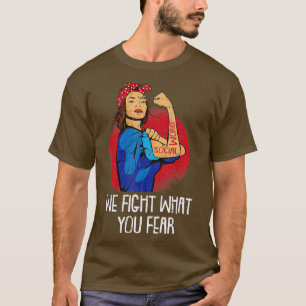 We Fight What You Fear Social Worker Licensed T-Shirt