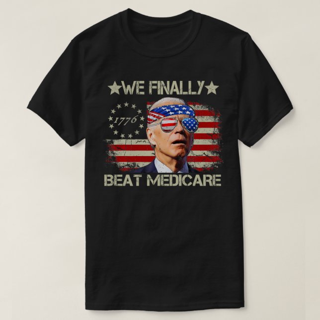We Finally Beat Medicare 2 T-Shirt (Design Front)