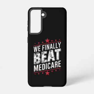 We Finally Beat Medicare Trump Biden Election Samsung Galaxy S21 Case
