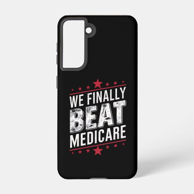 We Finally Beat Medicare Trump Biden Election Samsung Galaxy Case (Back)