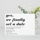 We Finally Set a Wedding Date Bold Typography Save The Date (Standing Front)