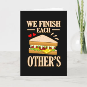We Finish Each Other's Sandwiches Bologna Meat Card