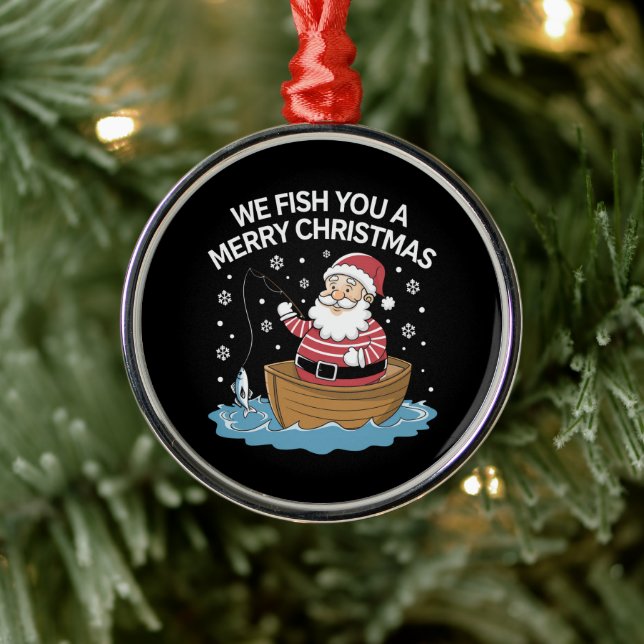 We Fish You A Merry Christmas Fisherman Fishing  Metal Ornament (Tree)