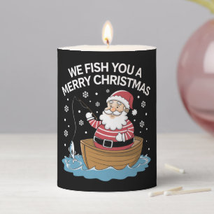 We Fish You A Merry Christmas Fisherman Fishing  Pillar Candle