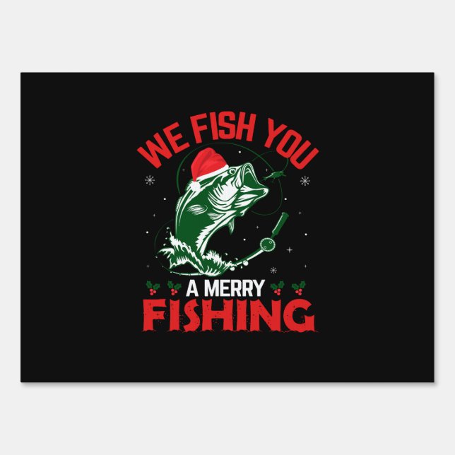 we fish you a merry fishing christmas sign (Front)
