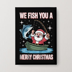 We Fish You A Merry Xmas Fisherman Fishing Santa Button