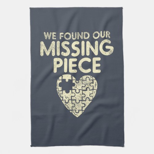 We Found Our Missing Piece Adoption Pride Kitchen Towel