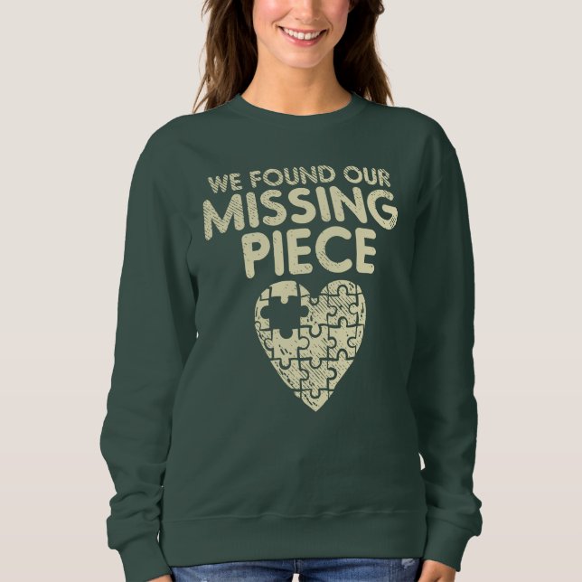 We Found Our Missing Piece Adoption Pride Sweatshirt (Front)